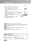 Page 35
EN-34
1. Turn off the projector and unplug the AC powercord.
2. Place a protective sheet (cloth) beneath the projector. Turn the projector over so you can
access the lamp cover.
3. Loosen the access panel screw and open the panel.
4. Loosen the screws on the bottom of the lamp assembly.
5. Grasp the lamp handle and pull the lamp assembly directly out of the projector.
6. Replace with the new lamp.
7. Tighten the screws on the bottom of lamp assembly.
8. Tighten the screw on the lamp cover.
9. Reset the...