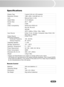 Page 36
EN-35
Specifications
Display Type 3 panel 0.56 inch LCD projector
Resolution (Pixels) 1280 x 800 (1,024,000 dot x 3)
LensManual Zoom (1.2X)
Aspect Ratio16:10 (Default)
Screen Size 26.7 - 302
Lamp 210W
Video CompatibilityNTSC3.58, NTSC4.43
PAL-60, PAL-M,N
SECAM
HDTV (480i/p, 576i/p, 720p, 1080i)
Input Source D-Sub 15 pin, S-Video,  Composite Video,YCbCr, DVI,
RCA type x 2, RS232Output Source D-Sub 15 pin
Scanning Frequency
Horizontal Frequency 15K - 80 KHz
Vertical Frequency 50 - 85 Hz
Integrated Speaker...