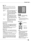 Page 39
39

Computer Input
Select Digital zoom +. The On-Screen Menu disappears and 
“D. zoom +” appears. Press the SELECT button to expand 
the image size. Use the Point ed7 8 buttons to pan the 
image. The Panning function can work only when the image 
is larger than the screen size.
A projected image can be also expanded by pressing the 
D.ZOOM e button on the remote control. 
To exit the Digital zoom +/– mode, press any button except 
the D.ZOOM ed buttons, SELECT, and Point buttons.
Digital zoom +
Select...