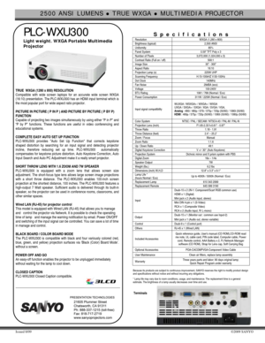 Page 12500 ANSI LUMENS z TRUE WXGA z MULTIMEDIA PROJECTOR 
Issued 8/09 ©2009 SANYO 
 
 PLC-WXU300 
Light weight. WXGA Portable Multimedia 
Projector 
   
 
 
 
 
 
 
TRUE  WXGA (1280 x 800) RESOLUTION 
Compatible with wide screen laptops for an accurate wide screen WXGA 
(16:10) presentation. The PLC-WXU300 has an HDMI input terminal which is 
the most popular port for wide aspect ratio projector. 
 
PICTURE IN PICTURE ( P IN P ) AND PICTURE BY PICTURE ( P BY P) 
FUNCTION 
Capable of projecting two images...