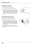 Page 64
64

Maintenance and Care
Cleaning the Projector Cabinet
Softly  wipe  the  projector  body  with  a  soft,  dry  cleaning cloth.  When it is heavily soiled, use a small amount of mild detergent and finish with a soft, dry cleaning cloth.  Avoid using an excessive amount of cleaner.  Abrasive cleaners,  solvent,  or  other  harsh  chemicals  might scratch the surface.
Follow these steps to clean the projector cabinet.
When  the  projector  is  not  in  use,  put  the  projector  in an appropriate...