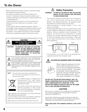 Page 44
To the Owner
CAUTION : T O  REDUCE THE RISK OF ELECTRIC
SHOCK, DO NOT REMOVE COVER (OR
BACK).  NO USER-SERVICEABLE PARTS
INSIDE EXCEPT LAMP REPLACEMENT.
REFER SERVICING TO QUALIFIED
SERVICE PERSONNEL.
THIS SYMBOL INDICATES THAT DANGEROUS
VOLTAGE CONSTITUTING A RISK OF ELECTRIC
SHOCK IS PRESENT WITHIN THIS UNIT.
THIS SYMBOL INDICATES THAT THERE ARE
IMPORTANT OPERATING AND MAINTENANCE
INSTRUCTIONS IN THE OWNERS MANUAL WITH
THIS UNIT.
CAUTION
RISK OF ELECTRIC SHOCK
DO NOT OPEN
Before operating this...