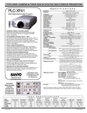 Page 17700 ANSI LUMENS z TRUE XGA z DIGITAL MULTIMEDIA PROJECTOR
Issued 3/03© 2003 SANYO
PLC-XF41
XGA Digital Multimedia Projector
INCREDIBLY BRIGHT 7700 ANSI LUMENS
Utilizing four high-output 200 watt UHP lamps as its light
source, the PLC-XF41 delivers an incredible 7700 ANSI
lumens of brightness.
OUTSTANDING CONTRAST RATIO — 800:1
Through its new high-contrast optical system, the PLC-XF41 is
able to achieve an outstanding contrast ratio of 800:1.  A 10-bit
digital gamma correction circuit is employed to...