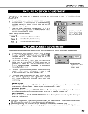Page 2929
COMPUTER MODE
PICTURE POSITION ADJUSTMENT
The position of the image can be adjusted vertically and horizontally through PICTURE POSITION
ADJUSTMENT.
Press the MENU button and the ON-SCREEN MENU will appear.
Press the POINT LEFT/RIGHT buttons to select POSITION 
and press the SELECT button.  Another dialog box PICTURE
POSITION Menu will appear. 
Select the arrow to the direction (described as  ,  ,  or  )
that you want to adjust by pressing the POINT UP/DOWN buttons,
and then press the SELECT button....