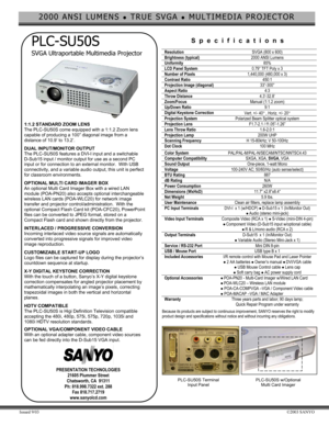 Page 12000 ANSI LUMENS z TRUE SVGA z MULTIMEDIA PROJECTOR 
  
 PLC-SU50S 
 SVGA Ultraportable Multimedia Projector  
  1:1.2 STANDARD ZOOM LENS  The PLC-SU50S come equipped with a 1:1.2 Zoom lens capable of producing a 100” diagonal image from a distance of 10.9’ to 13.2’.  DUAL INPUT/MONITOR OUTPUT The PLC-SU50S features a DVI-I input and a switchable D-Sub15 input / monitor output for use as a second PC input or for connection to an external monitor.  With USB connectivity, and a variable audio output, this...