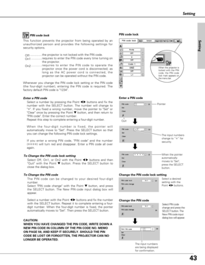 Page 4343
The PIN code can be changed to your desired four-digit
number.
Select PIN code change with the Point 
dbutton, and press
the SELECT button. The New PIN code input dialog box will
appear.  
Select a number with the Point 
7 8buttons and fix the number
with the SELECT button. Repeat it to complete entering a four-
digit number. When the four-digit number is fixed, the pointer
automatically moves to Set. Then press the SELECT button.   To Change the PIN code Change the PIN code
The input numbers
are...