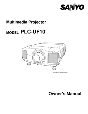 Page 1Owners Manual
PLC-UF10
Multimedia Projector
MODEL 
✽ Projection lens is optional. 