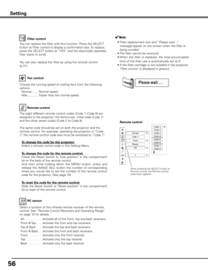 Page 5656
Choose the running speed of cooling fans from the following 
options.
 Normal .......  Normal speed.
  Max ...........  Faster than the normal speed.
Fan control
Setting
Filter control
You can replace the filter with this function. Press the SELECT 
button at Filter control to display a confirmation box. To replace, 
press the SELECT button at “YES” and the electrically operated 
filter starts to scroll.
You can also replace the filter by using the remote control 
(p.31). 
✔Note:
•  
Filter...