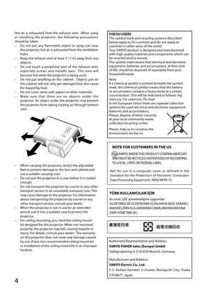 Page 44
FOR EU USERSThe symbol mark and recycling systems described below apply to EU countries and do not apply to countries in other areas of the world.Your SANYO product is designed and manufactured with high quality materials and components which can be recycled and/or reused.The symbol mark means that electrical and electronic equipment, batteries and accumulators, at their end-of-life, should be disposed of separately from your household waste.
Note: If a chemical symbol is printed beneath the symbol...