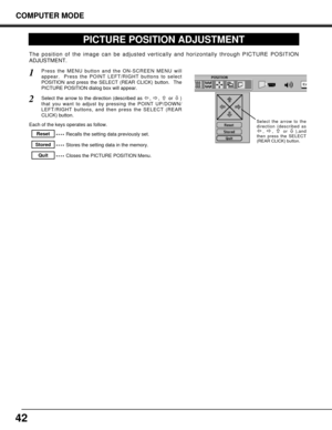 Page 4242
PICTURE POSITION ADJUSTMENT
The position of the image can be adjusted vertically and horizontally through PICTURE POSITION
ADJUSTMENT.
Press the MENU button and the ON-SCREEN MENU will
appear.  Press the POINT LEFT/RIGHT buttons to select
POSITION and press the SELECT (REAR CLICK) button.  The
PICTURE POSITION dialog box will appear. 1
2Select the arrow to the direction (described as  ,  ,  or  )
that you want to adjust by pressing the POINT UP/DOWN/
LEFT/RIGHT buttons, and then press the SELECT...