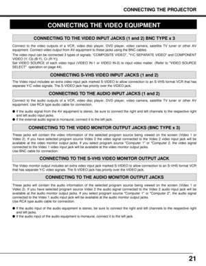 Page 2121
Connect to the video outputs of a VCR, video disc player, DVD player, video camera, satellite TV tuner or other AV
equipment. Connect video output from AV equipment to these jacks using the BNC cables.
The video input can be connected 3 types of signals; “COMPOSITE VIDEO, Y/C SEPARATE VIDEO and COMPONENT
VIDEO {Y, Cb (B-Y), Cr (R-Y)}.
Set VIDEO SOURCE of each video input (VIDEO IN-1 or VIDEO IN-2) to input video matter. (Refer to VIDEO SOURCE
SELECT  operation on page 44).
The Video input includes an...