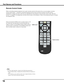 Page 16
16

When controlling several projectors from each remote control at the same time, you can assign a remote 
control code (Code 1 - Code 8) to individual projectors and remote con\
trols to prevent remote control 
interference. Assign the same code the you specified for the projector to the remote control. See “Remote 
Control” on page 61 for assigning a remote control code to the projector. Follow the procedures below to select 
the assigned code. 
Remote Control Codes
Part Names and Functions
Press and...