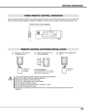 Page 1717
BEFORE OPERATION
OPENOPEN
123
Slide the lid
upward.Press the lid
downward
and slide it.
Remove the battery
compartment lid.Slide 2 batteries into
the compartment.Replace the compartment
lid.
REMOTE CONTROL BATTERIES INSTALLATION
Two AA size batteries
For correct polarity (+ and –), be sure
the battery terminals are in contact
with pins in the compartment.
WIRED REMOTE CONTROL OPERATION
When using this Remote Control Unit as Wired Remote Control, Connect Remote Control Unit to R/C JACK with
Remote...