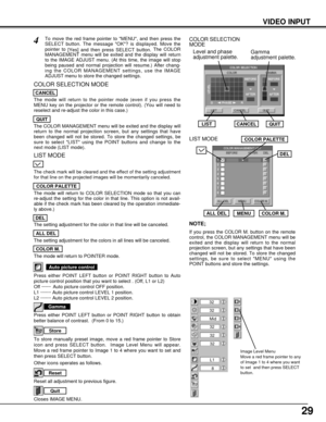 Page 2929
VIDEO INPUT
Reset all adjustment to previous figure.
Reset
Store
Closes IMAGE MENU.
Quit
Other icons operates as follows.
Press either POINT LEFT button or POINT RIGHT button to obtain
better balance of contrast.  (From 0 to 15.)
Gamma
To store manually preset image, move a red frame pointer to Store
icon and press SELECT button.  Image Level Menu will appear.
Move a red frame pointer to Image 1 to 4 where you want to set and
then press SELECT button.
Image Level Menu
Move a red frame pointer to any...