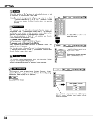 Page 3838
Remote control
This projector has two different remote control codes; factory-set
normal code (Code 1) and secondary code (Code 2).  This switching
function prevents remote control operation mixture (jam) when
operating several projectors or video equipment together.  
When operating projector in “Code 2,”  both projector and Remote
Control Unit must be switched to “Code 2.”  
To change code of Projector;Set Remote control in SETTING MENU to “Code 2.”
To change code of Remote Control Unit;Press both...