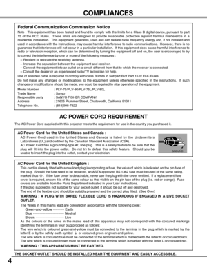 Page 44
COMPLIANCES
AC Power Cord for the United Kingdom :
This cord is already fitted with a moulded plug incorporating a fuse, the value of which is indicated on the pin face of
the plug.  Should the fuse need to be replaced, an ASTA approved BS 1362 fuse must be used of the same rating,
marked thus  .  If the fuse cover is detachable, never use the plug with the cover omitted.  If a replacement fuse
cover is required, ensure it is of the same colour as that visible on the pin face of the plug (i.e. red or...