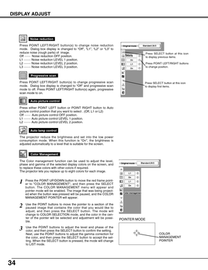 Page 3434
Press POINT LEFT/RIGHT button(s) to change progressive scan
mode.  Dialog box display is changed to “Off” and progressive scan
mode to off. Press POINT LEFT/RIGHT button(s) again, progressive
scan mode to on. 
Press POINT LEFT/RIGHT button(s) to change noise reduction
mode.  Dialog box display is changed to “Off”, “L1”, “L2” or “L3” to
reduce noise (rough parts) of  image.
Off ·······Noise reduction OFF position.
L1 ········ Noise reduction LEVEL 1 position.
L2 ········ Noise reduction LEVEL 2...