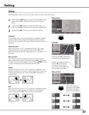 Page 3737
The language used in the On-Screen Menu is available in English, 
German, French, Italian, Spanish, Portuguese, Dutch, Swedish, 
Finnish, Polish, Hungarian, Romanian, Russian, Chinese, Korean, or 
Japanese.
Setting
Setting Menu
Menu position
Menu position
This function is used to change the position of the On-Screen 
Menu. Select Menu position and press the Point 
8 or OK buttons. 
The Menu position screen appears. Use the Point 
ed7 8 buttons 
to select the desired position and press the OK button....