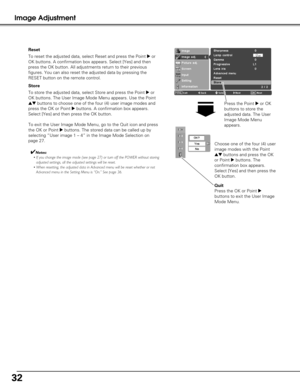 Page 3232
Image Adjustment
To store the adjusted data, select Store and press the Point 8or
OK buttons. The User Image Mode Menu appears. Use the Point
edbuttons to choose one of the four (4) user image modes and
press the OK or Point 
8buttons. A confirmation box appears.
Select [Yes] and then press the OK button.
To exit the User Image Mode Menu, go to the Quit icon and press
the OK or Point 
8buttons. The stored data can be called up by
selecting “User image 1 – 4” in the Image Mode Selection on
page 27....