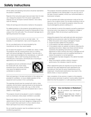 Page 55
Safety Instructions
All the safety and operating instructions should be read before
the product is operated.
Read all of the instructions given here and retain them for later
use. Unplug this projector from AC power supply before
cleaning. Do not use liquid or aerosol cleaners. Use a damp
cloth for cleaning.
Follow all warnings and instructions marked on the projector.
For added protection to the projector during lightning storm, or
when it is left unattended and unused for long periods of time,
unplug...