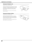 Page 4646
Maintenance and Cleaning
Unplug the AC power cord before cleaning.
Gently wipe the projection lens with a cleaning cloth that contains
a small amount of non-abrasive camera lens cleaner, or use a lens
cleaning paper or a commercially available air blower to clean the
lens. Avoid using an excessive amount of cleaner. Abrasive
cleaners, solvents, or other harsh chemicals might scratch the
surface of the lens.
When the projector is not in use, make sure that the automatic
slide shutter is closed....