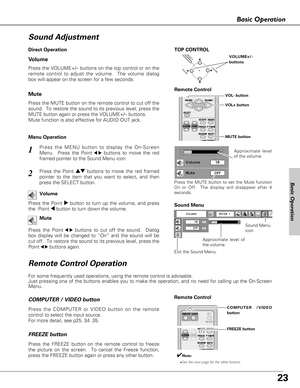 Page 2323
Basic Operation
Remote Control
Remote Control Operation
For some frequently used operations, using the remote control is advisable.
Just pressing one of the buttons enables you to make the operation, and no need for calling up the On-Screen
Menu.
COMPUTER /VIDEO
button 
✔Note:
•See the next page for the other buttons.
Press the FREEZE button on the remote control to freeze
the picture on the screen.  To cancel the Freeze function,
press the FREEZE button again or press any other button.  
FREEZE...