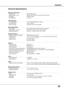 Page 63
63

Appendix
Technical Specifications
Mechanical Information Projector Type   Multi-media Projector 
 
Dimensions (W x H x D)
 
335 mm x 83 mm x 

38.4 mm (Not including adjustable feet) 
 
Net Weight
 
6.63lbs (3.0 kgs) 
	 Feet
	
Adjustment	 0˚
	
to
	
10.0˚  Panel Resolution  LCD Panel System   0.63" TFT Active Matrix type, 3 panels 
 
Panel Resolution
 
1,0

4 x 768 dots 
 
Number of Pixels
  
,359,

96 (1,0

4 x 768 x 3 panels)  Signal Compatibility  Color System   PAL,...