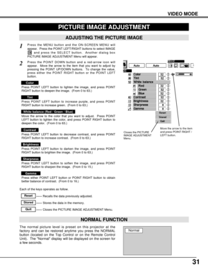 Page 3131
VIDEO MODE
PICTURE IMAGE ADJUSTMENT
Each of the keys operates as follow.
Press the MENU button and the ON-SCREEN MENU will
appear.  Press the POINT LEFT/RIGHT buttons to select IMAGE
and press the SELECT button.  Another dialog box
PICTURE IMAGE ADJUSTMENT Menu will appear. 
Press the POINT DOWN button and a red-arrow icon will
appear.  Move the arrow to the item that you want to adjust by
pressing the POINT UP/DOWN buttons.  To change the value,
press either the POINT RIGHT button or the POINT LEFT...