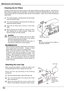 Page 52Maintenance and Cleaning
5
Turn off the projector, and disconnect the AC power 
cord from the AC outlet.
Turn over the projector and remove the air filters by 
pulling the latches upward.
Air filters prevent dust from accumulating on the optical elements inside the projector.  Should the air 
filters become clogged with dust particles, it will reduce cooling fans' effectiveness and may result in 
internal heat build up and adversely affect the life of the projector.  Clean the air filters...