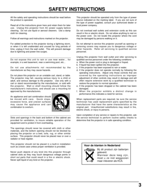 Page 33
SAFETY INSTRUCTIONS
All the safety and operating instructions should be read before
the product is operated.
Read all of the instructions given here and retain them for later
use.  Unplug this projector from AC power supply before
cleaning.  Do not use liquid or aerosol cleaners.  Use a damp
cloth for cleaning.
Follow all warnings and instructions marked on the projector.
For added protection to the projector during a lightning storm,
or when it is left unattended and unused for long periods of
time,...