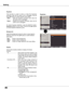 Page 46
46

Keystone
T h i s	f u n c t i o n 	i s 	u s e d 	t o 	s t o r e 	o r 	r e s e t 	t h e 	k e y s t o n e	
correction	 when	the	AC	 power	 cord	is	unplugged.	 Use	the	
Point	
ed	buttons	to	switch	between	each	option.
	Store 	....... 	Keep 	the 	keystone 	correction 	even 	when 	the	
AC	power	cord	is	unplugged.
	Reset 	....... 	Release	 the	keystone	 correction	 when	the	AC	
power	cord	is	unplugged.
To 	correct 	keystone 	distortion, 	press 	the 	SELECT 	button.	
Keystone 	appears	 on	the	 screen.	 Use...