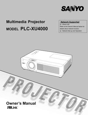 Page 1Multimedia  Projector
MODEL PLC-XU4000
Owner’s Manual
 Network Supported 
  Wired LAN
Refer to the Owner's Manual below for 
details about network function.
  Network Set-up and Operation 