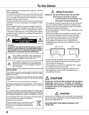 Page 44
To the Owner
CAUTION:
TO REDUCE THE RISK OF ELECTRIC SHOCK, DO NOT 
REMOVE COVER (OR BACK) . NO USER-SERVICEABLE 
PARTS INSIDE EXCEPT LAMP REPLACEMENT . REFER 
SERVICING TO QUALIFIED SERVICE PERSONNEL .
THIS  SYMBOL  INDICATES  THAT  DANGEROUS VOLTAGE  CONSTITUTING A  RISK  OF  ELECTRIC SHOCK IS PRESENT WITHIN THIS UNIT.
THIS  SYMBOL  INDICATES  THAT  THERE  ARE IMPORTANT  OPERATING  AND  MAINTENANCE INSTRUCTIONS  IN  THE  OWNER'S  MANUAL WITH THIS UNIT.
CAUTION
RISK OF ELECTRIC SHOCK
DO NOT OPEN...