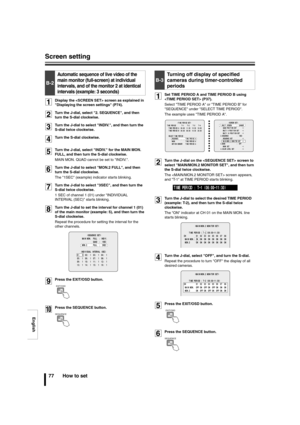 Page 78English
Screen setting
77 How to set
1Display the  screen as explained in 
Displaying the screen settings (P74). 
2Turn the J-dial, select 2. SEQUENCE, and then 
turn the S-dial clockwise. 
3Turn the J-dial to select INDIV., and then turn the 
S-dial twice clockwise. 
4Turn the S-dial clockwise.
5Turn the J-dial, select INDIV. for the MAIN MON. 
FULL, and then turn the S-dial clockwise. 
MAIN MON. QUAD cannot be set to INDIV..
6Turn the J-dial to select MON.2 FULL, and then 
turn the S-dial clockwise....