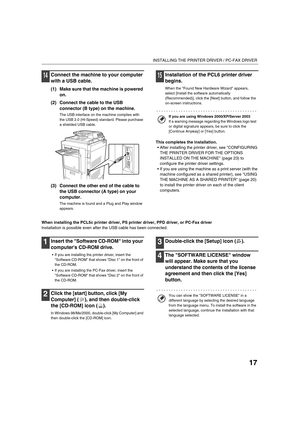 Page 14617
INSTALLING THE PRINTER DRIVER / PC-FAX DRIVER
14Connect the machine to your computer 
with a USB cable.
(1) Make sure that the machine is powered 
on.
(2) Connect the cable to the USB 
connector (B type) on the machine.
The USB interface on the machine complies with 
the USB 2.0 (Hi-Speed) standard. Please purchase 
a shielded USB cable.
(3) Connect the other end of the cable to 
the USB connector (A type) on your 
computer.
The machine is found and a Plug and Play window 
appears.
15Installation of...