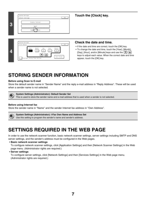 Page 2307
STORING SENDER INFORMATION
Before using Scan to E-mail
Store the default sender name in Sender Name and the reply e-mail address in Reply Address. These will be used 
when a sender name is not selected.
Before using Internet fax
Store the sender name in Name and the sender Internet fax address in Own Address.
SETTINGS REQUIRED IN THE WEB PAGE
In order to use the network scanner function, basic network scanner settings, server settings including SMTP and DNS 
server settings, and the senders address...