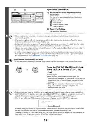 Page 25229
6
Specify the destination.
(1) Touch the one-touch key of the desired 
destination.
The icon on the key indicates the type of destination 
stored in the key.
: Scan to E-mail
: Scan to FTP
: Scan to Network Folder
: Scan to Desktop
(2) Touch the [To] key.
The destination is specified.
 After a one-touch key is touched, if the screen is changed without touching the [To] key, the destination is 
automatically specified.
 When performing Scan to E-mail, you can also send Cc or Bcc copies to other...