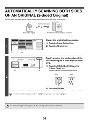 Page 25734
AUTOMATICALLY SCANNING BOTH SIDES 
OF AN ORIGINAL (2-Sided Original)
The automatic document feeder can be used to automatically scan both sides of an original.
1
Display the original settings screen.
(1) Touch the [Image Settings] key.
(2) Touch the [Original] key.
2
Specify whether the binding style of the 
two-sided original is book style or tablet 
style.
(1) Touch the [2-Sided Booklet] key or the 
[2-Sided Tablet] key.
A book and a tablet are bound as shown below.
(2) Touch the [OK] key.
To cancel...