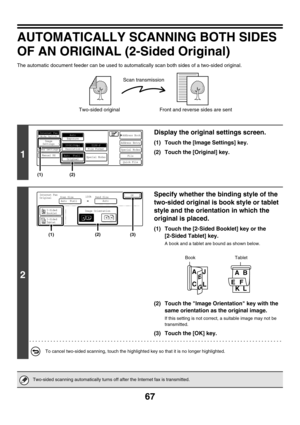 Page 29067
AUTOMATICALLY SCANNING BOTH SIDES 
OF AN ORIGINAL (2-Sided Original)
The automatic document feeder can be used to automatically scan both sides of a two-sided original.
1
Display the original settings screen.
(1) Touch the [Image Settings] key.
(2) Touch the [Original] key.
2
Specify whether the binding style of the 
two-sided original is book style or tablet 
style and the orientation in which the 
original is placed.
(1) Touch the [2-Sided Booklet] key or the 
[2-Sided Tablet] key.
A book and a...