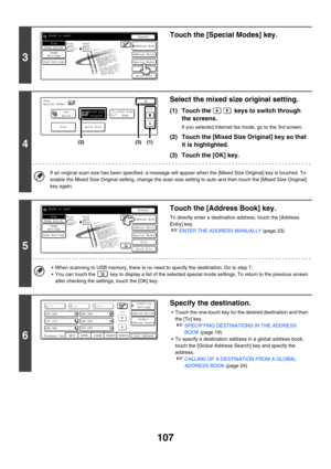 Page 330107
3
Touch the [Special Modes] key.
4
Select the mixed size original setting.
(1) Touch the   keys to switch through 
the screens.
If you selected Internet fax mode, go to the 3rd screen.
(2) Touch the [Mixed Size Original] key so that 
it is highlighted.
(3) Touch the [OK] key.
If an original scan size has been specified, a message will appear when the [Mixed Size Original] key is touched. To 
enable the Mixed Size Original setting, change the scan size setting to auto and then touch the [Mixed Size...