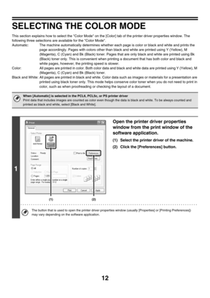 Page 367
12
SELECTING THE COLOR MODE
This section explains how to select the Color Mode on the [Color] tab of the printer driver properties window. The 
following three selections are available for the Color Mode.
Automatic: The machine automatically determines whether each page is color or black and white and prints the page accordingly. Pages with colors other than black and white are printed using Y (Yellow), M 
(Magenta), C (Cyan) and Bk (Black) toner. Pages that are only black and white are printed using Bk...