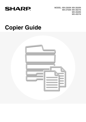 Page 606Copier Guide
MX-3500N
MX-3501N
MX-4500N
MX-4501N MX-2300N
MX-2700N MODEL: 