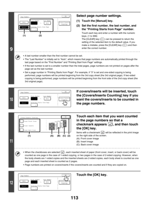 Page 719113
9
Select page number settings.
(1) Touch the [Manual] key.
(2) Set the first number, the last number, and 
the Printing Starts from Page number.
Touch each key and enter a number with the numeric 
keys. (1 to 999)
The [CLEAR] key ( ) can be pressed to return the 
setting of the selected item to the default value. If you 
make a mistake, press the [CLEAR] key ( ) and then 
enter the correct number.
 A last number smaller than the first number cannot be set.
 The Last Number is initially set to Auto,...