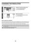 Page 256
33
CHANGING THE RESOLUTION
The resolution setting can be selected.
How to select the resolution
When scanning a regular text document, a resolution settin g of 200X200dpi will create a suffi ciently legible image. When 
scanning a photo or illustration , a high resolution setting (such as 600X 600dpi) will produce a sharp and clear image. 
However, a high resolution setting will result  in a large file, and if the file is too large, transm ission may not be possible.  
In this event, reduce the size of...