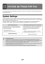 Page 543127
x
This chapter explains System Settings that are related to fax mode. For information on other system settings, see the 
System Settings Guide.
System Settings
The system settings are used to configure a variety of parameters to suit the aims and the needs of your workplace. The 
system settings are also used to display or print out the current settings and status of the machine. The system settings 
allow you to make the machine easier to use.
The system settings consist of settings for use by...