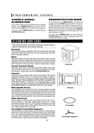 Page 19A41232 SEC R-308/309/310J O/M
17
TINSEB036WRRZ-D52 SEC R308/309/310J
AUDIBLE SIGNAL 
ELIMINATION
If you wish to have the oven operate with no audible 
signals, touch TIMER/CLOCK , the number  5  and
then touch the  START pad and hold for three seconds.
To cancel, touch  TIMER/CLOCK, the number  5  and
STOP/CLEAR  pads.
DEMONSTRATION MODE
To demonstrate, touch  TIMER/CLOCK, the number  0
and then touch the  START pad and hold for 3 seconds.
 
\b\b\b\bS \bHO \b\b\bwill appear in the display. Cooking...