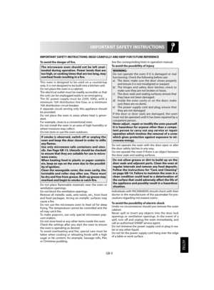 Page 7More user manuals on ManualsBase.com
GB-5
ENGLISH
  IMPORTANT SAFETY INSTRUCTIONS
See the corresponding hints in operation manual.  
To avoid the possibility of injury
WARNING:  Do not operate the oven if it is damaged or mal-functioning. Check the following before use:a)  The door; make sure the door closes properly and ensure it is not misaligned or warped.b)  The hinges and safety door latches; check to make sure they are not broken or loose.c)  The door seals and sealing surfaces; ensure that they...