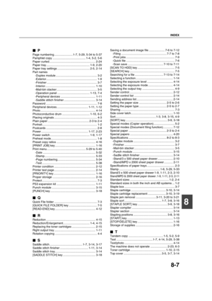 Page 183INDEX
8-7
8

 P
Page numbering ....................... 1-7, 5-29, 5-34 to 5-37
Pamphlet copy ......................................... 1-4, 5-2, 5-6
Paper curled ......................................................... 2-24
Paper tray...................................................... 1-9, 2-20
Paper tray settings ........................................ 2-5, 2-14
Part names
-Duplex module ................................................... 3-2...