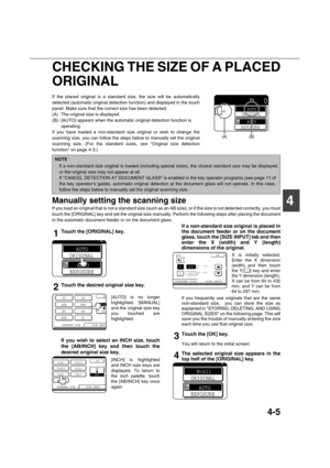 Page 854-5
4 CHECKING THE SIZE OF A PLACED
ORIGINAL
If the placed original is a standard size, the size will be automatically
detected (automatic original detection function) and displayed in the touch
panel. Make sure that the correct size has been detected.
(A) : The original size is displayed.
(B) : [AUTO] appears when the automatic original detection function is 
operating.
If you have loaded a non-standard size original or wish to change the
scanning size, you can follow the steps below to manually set the...