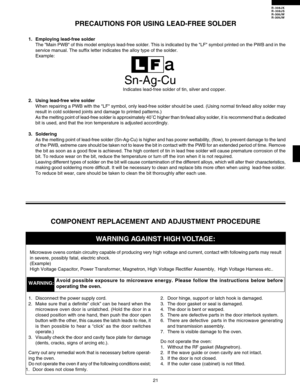 Page 23R-308JK
R-308JS
R-308JW
R-309JW
21
PRECAUTIONS FOR USING LEAD-FREE SOLDER
1. Employing lead-free solder
The Main PWB of this model employs lead-free solder. This is indicated by the LF symbol printed on the PWB and in the
service manual. The suffix letter indicates the alloy type of the solder.
Example:
Indicates lead-free solder of tin, silver and copper.
2. Using lead-free wire solder
When repairing a PWB with the LF symbol, only lead-free solder should be used. (Using normal tin/lead alloy solder may...